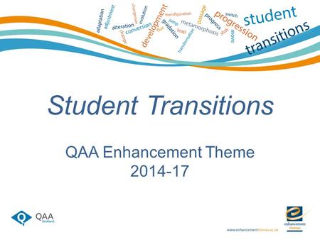 Student Transitions QAA Enhancement Theme 2014-17.