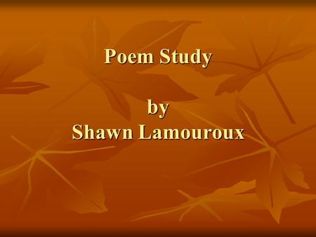 Poem Study by Shawn Lamouroux. “The Armful” by Robert Frost.