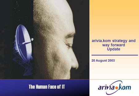 Arivia.kom strategy and way forward Update 20 August 2003.