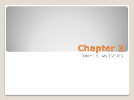 Chapter 3 COMMON LAW ISSUES. There are various areas of common law liability in employment law Misrepresentation by Candidates: dismissal is only acceptable.