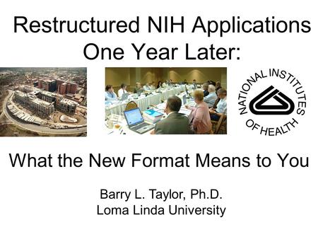 Restructured NIH Applications One Year Later: