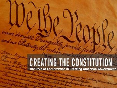 The Role of Compromise in Creating American Government