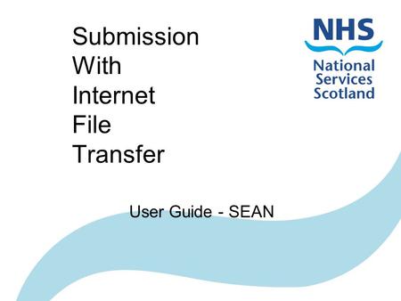 Submission With Internet File Transfer User Guide - SEAN.