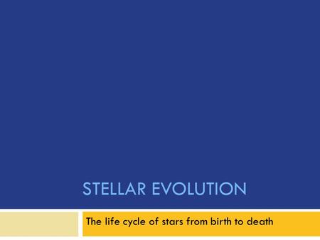 The life cycle of stars from birth to death