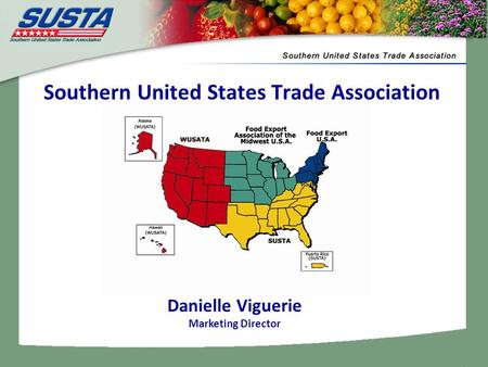 Southern United States Trade Association Danielle Viguerie Marketing Director.