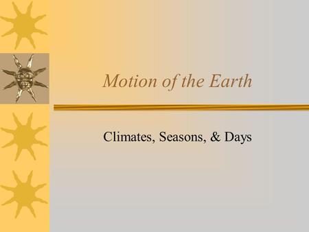 Climates, Seasons, & Days