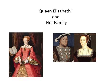 Queen Elizabeth I and Her Family
