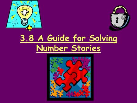 3.8 A Guide for Solving Number Stories. Homework Review.
