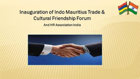 1 Inauguration of Indo Mauritius Trade & Cultural Friendship Forum And HR Association India.