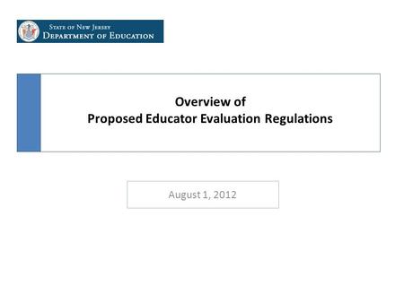 Overview of Proposed Educator Evaluation Regulations August 1, 2012.