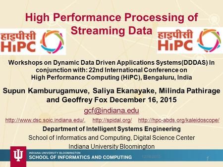 High Performance Processing of Streaming Data Workshops on Dynamic Data Driven Applications Systems(DDDAS) In conjunction with: 22nd International Conference.
