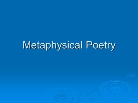 Metaphysical Poetry.