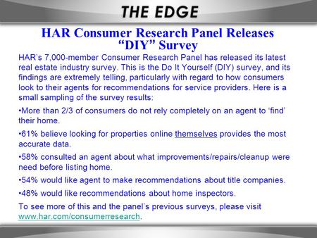 HAR Consumer Research Panel Releases “DIY” Survey HAR’s 7,000-member Consumer Research Panel has released its latest real estate industry survey. This.