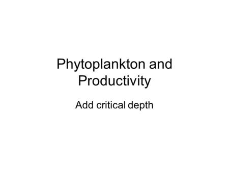 Phytoplankton and Productivity
