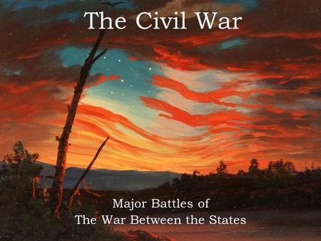 Major Battles of The War Between the States