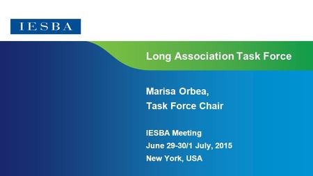 Page 1 | Proprietary and Copyrighted Information Long Association Task Force Marisa Orbea, Task Force Chair IESBA Meeting June 29-30/1 July, 2015 New York,