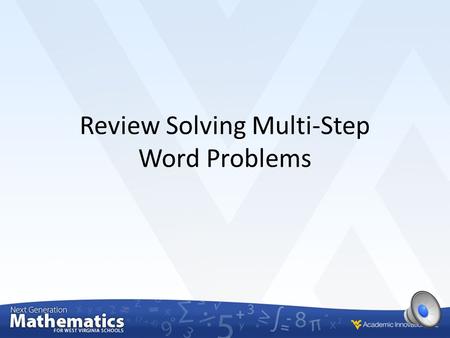 Review Solving Multi-Step Word Problems We will … Demonstrate how to solve equations and connect them to real-world situations.