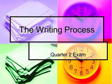 The Writing Process Quarter 2 Exam. Stages of the Writing Process There are several stages to the Writing Process. Each stage is essential. There are.