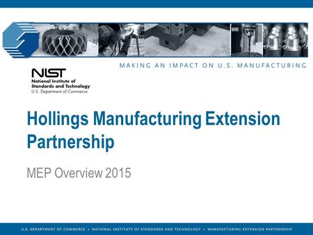 Hollings Manufacturing Extension Partnership MEP Overview 2015.