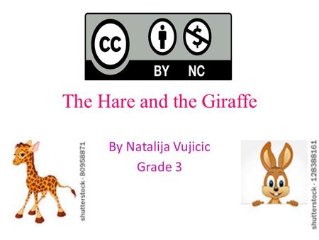 The Hare and the Giraffe By Natalija Vujicic Grade 3.