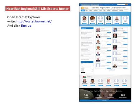 Open Internet Explorer write:  And click Sign up Near East Regional Skill Mix Experts Roster.
