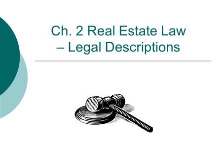 Ch. 2 Real Estate Law – Legal Descriptions