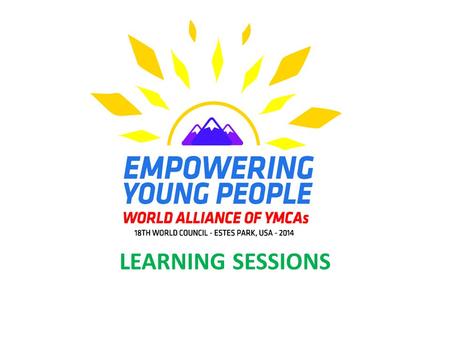 LEARNING SESSIONS. Overview The Learning sessions will focus on: Movement Strengthening, Resource Mobilisation, Youth Employment, Youth Health, Civic.