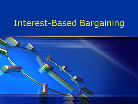 Interest-Based Bargaining.  Interest-based bargaining involves parties in a collaborative effort to jointly meet each other’s needs and satisfy mutual.