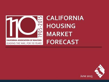 CALIFORNIA HOUSING MARKET FORECAST June 2015. U.S. HOUSING MARKET OUTLOOK SERIES: U.S. Existing home sales of single-family homes and condo/coops SOURCE: