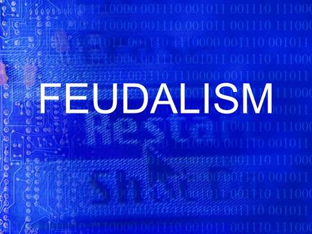 FEUDALISM. It was a simple, but effective system, where all land was owned by the King. One quarter was kept by the King as his personal property, some.