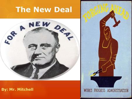 The New Deal By: Mr. Mitchell. What was the New Deal??  Programs approved and brought upon by Franklin Delano Roosevelt to help out with those affected.