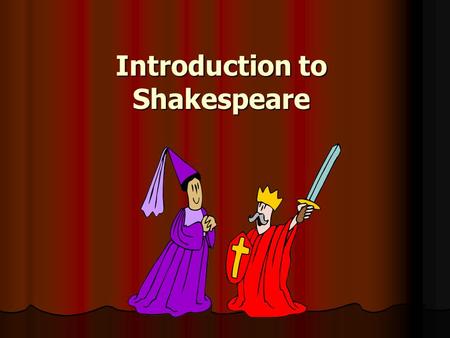 Introduction to Shakespeare. The Early Years Born in April 1564 in Stratford on Avon Born in April 1564 in Stratford on Avon Parents John and Mary Arden.