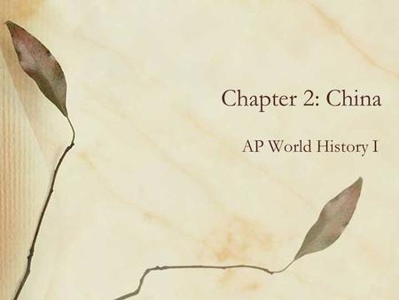 Chapter 2: China AP World History I. Agenda (9-12-11) 1. Warm-up #9: Agriculture1. Warm-up #9: Agriculture 2. Lecture #2: China2. Lecture #2: China 3.