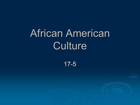 African American Culture 17-5. The Harlem Renaissance  Great Migration African Americans move from rural South to industrial North African Americans.