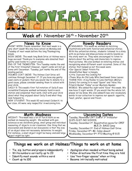 Week of: November 16 th – November 20 th News to Know SHORT WEEK: Please remember that next week is a very short week! We only have school on Monday and.