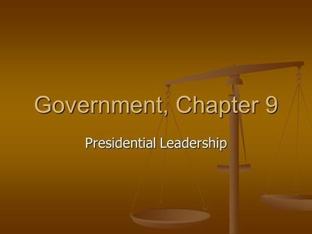 Government, Chapter 9 Presidential Leadership. Presidential Powers Article II of the Constitution Article II of the Constitution Commander in Chief Commander.
