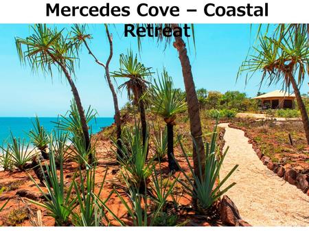 Mercedes Cove – Coastal Retreat. Mercedes Cove Lombadina.