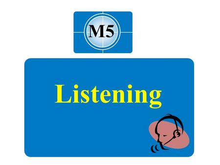 M5 Listening. Listen to the passage. 注 : 另附 word 文档。 点击此处链接.
