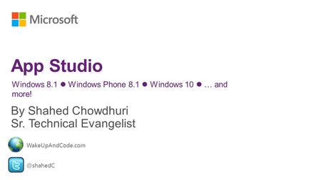 Windows 8.1 Windows Phone 8.1 Windows 10 … and WakeUpAndCode.com.