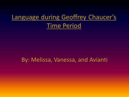 Language during Geoffrey Chaucer’s Time Period