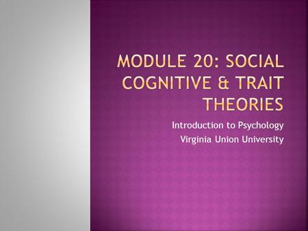 Introduction to Psychology Virginia Union University.