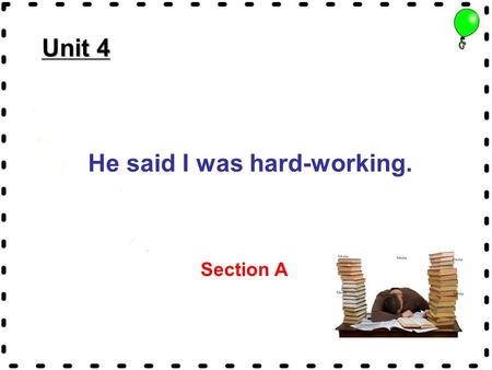 Unit 4 He said I was hard-working. Section A What is a soap opera? Do you ever watch soap operas? What are some soap operas you know?