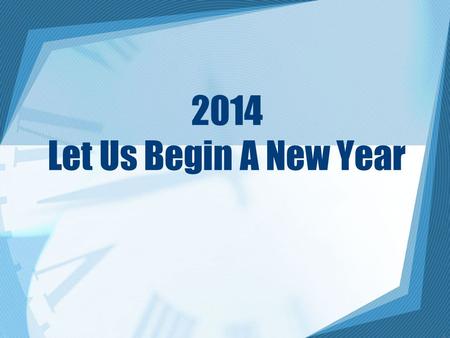 2014 Let Us Begin A New Year 1. 2 “Ye have not passed this way heretofore.” (Joshua 3:4)