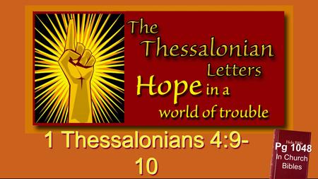 1 Thessalonians 4:9-10 Pg 1048 In Church Bibles.