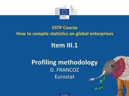 Item III.1 Profiling methodology D. FRANCOZ Eurostat