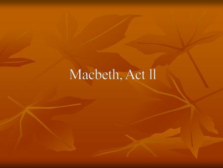Macbeth, Act ll.