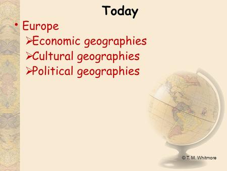 Today Europe Economic geographies Cultural geographies
