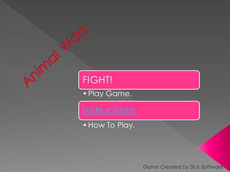 FIGHT! Play Game. Instructions How To Play.. This game is fairly easy to get going. The first thing you'll need to select a deck. Once you have chosen.