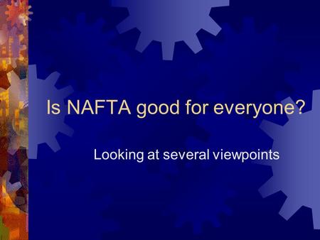 Is NAFTA good for everyone?