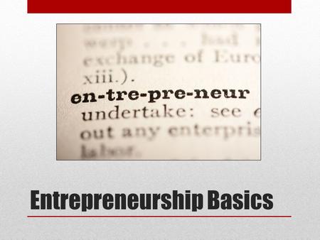 Entrepreneurship Basics